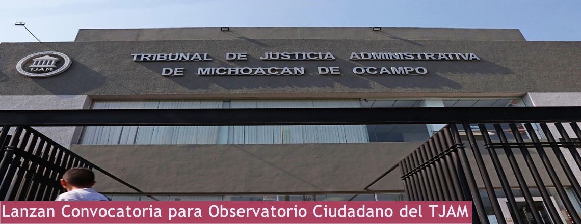 Lanzan convocatoria para Observatorio Ciudadano del TJAM